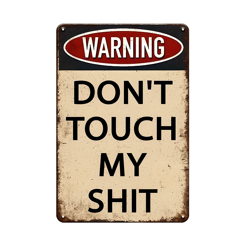 8x12 Funny Warning Metal Sign – Don’t Touch My Stuff Rustic Tin Wall Decor for Garage, Bar & Man Cave| Tin & Time Co. #C0501