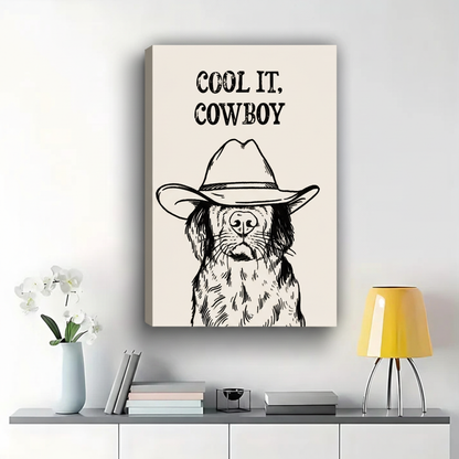 Cool It Cowboy Dog Wall Art - Funny Western Canvas Print|W1346