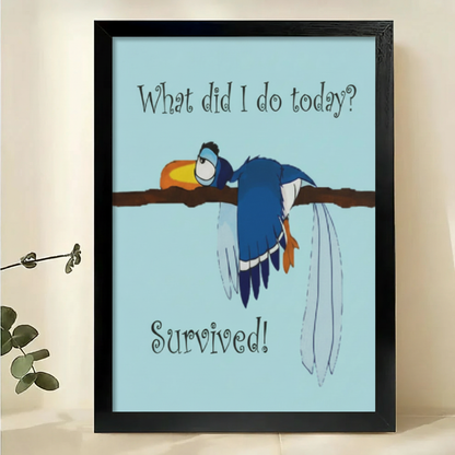 What Did I Do Today Survived Bird Wall Art – Funny Motivational Bird Canvas Print on Natural Wood Frame | W2319