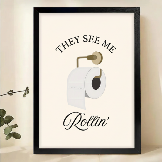 They See Me Rollin' Toilet Paper Wall Art – Funny Bathroom Quote Canvas Print on Natural Wood Frame | W2133