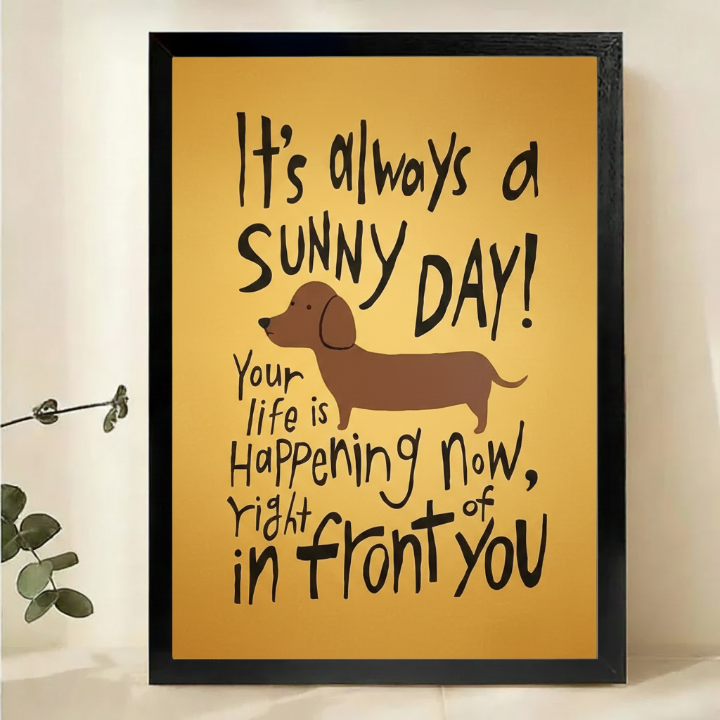 Sunny Day Dachshund Quote Wall Art – Motivational Dog Canvas Print on Natural Wood Frame | W2123