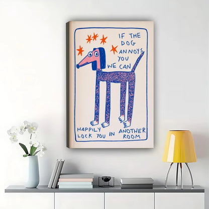 Humorous “If the Dog Annoys You” Dog Illustration – Whimsical Hand-Drawn Wall Art on Natural Wood Canvas | W739