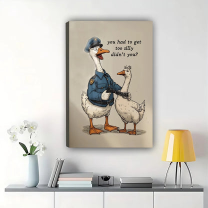 You Had to Get Too Silly  Police Duck – Humorous Cartoon Wall Art on Natural Wood Canvas | W865
