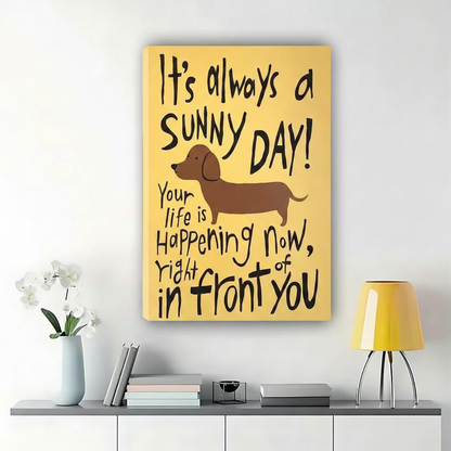 Sunny Day Dachshund Quote Wall Art – Motivational Dog Canvas Print on Natural Wood Frame | W2123