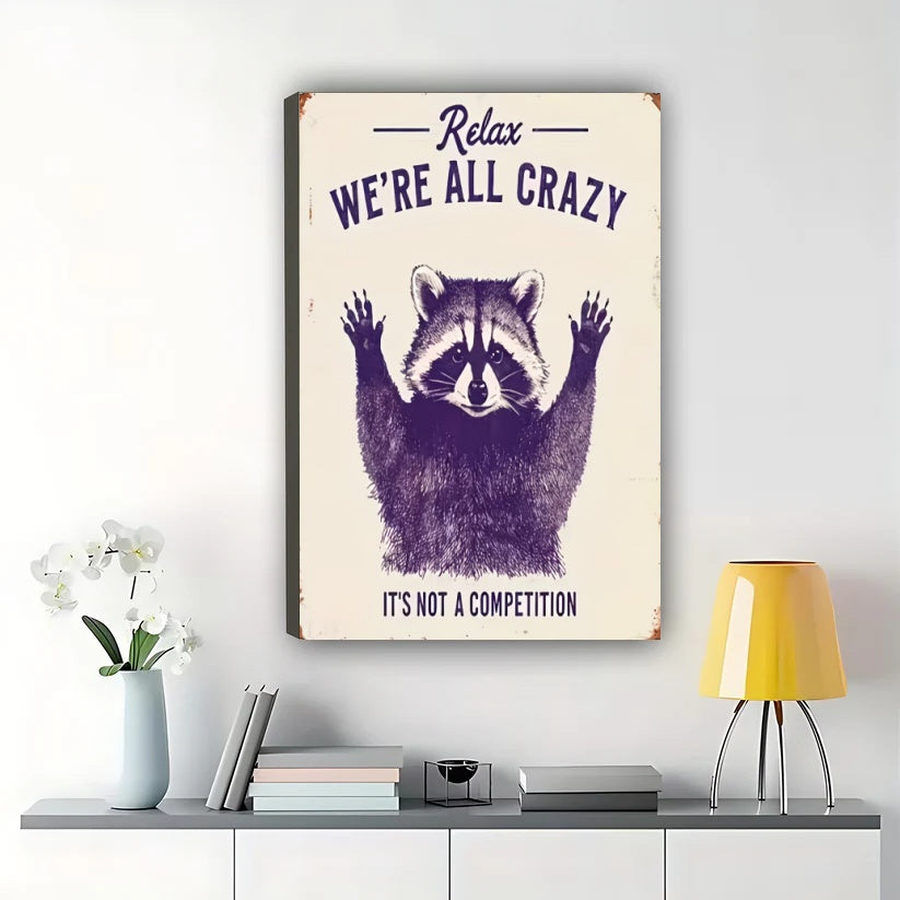 Relax We're All Crazy Raccoon – Funny Vintage Raccoon Wall Art on Natural Wood Canvas | W2061