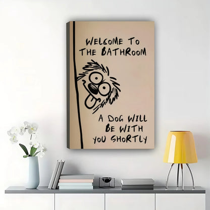 Welcome to the Bathroom Dog – Funny Pet Bathroom Wall Art on Natural Wood Canvas | W2040