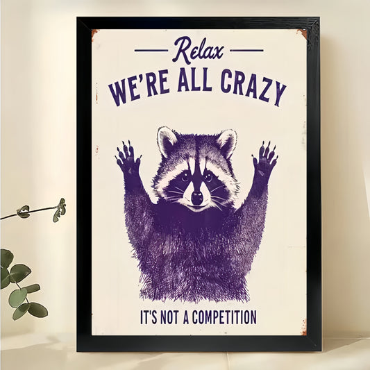Relax We're All Crazy Raccoon – Funny Vintage Raccoon Wall Art on Natural Wood Canvas | W2061