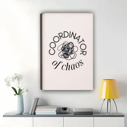 Coordinator of Chaos – Humorous Office & Home Wall Art on Natural Wood Canvas | W972