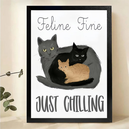 Feline Fine Just Chilling Three Cats Wall Art - Funny Cat Quote Canvas Print|W1401