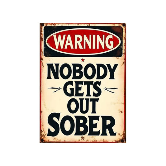 8x12 Funny Bar Metal Sign – “Nobody Gets Out Sober” Rustic Tin Wall Decor for Home Bar, Pub & Game Room| Tin & Time Co. #C0503