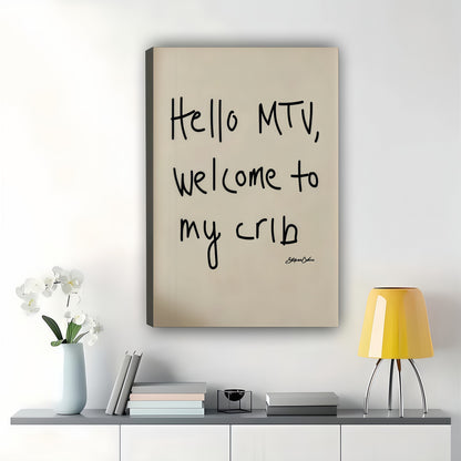 Hello MTV, Welcome to my crib Handwritten Quote – Retro Pop Art on Natural Wood Canvas | W986