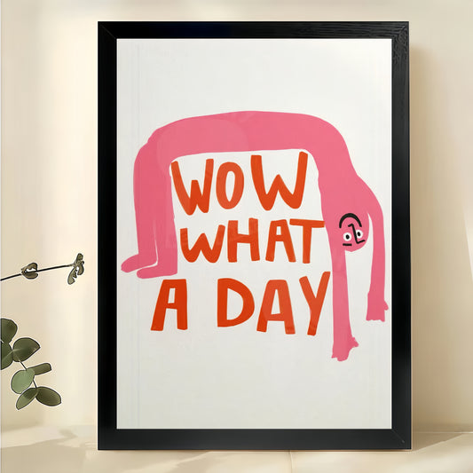 Wow What a Day Pink Sarcastic Quote – Funny Modern Wall Art on Natural Wood Canvas | W968