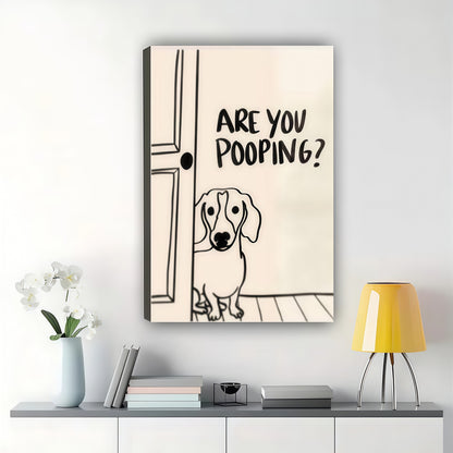 Are You Pooping? Peeking Dachshund – Humorous Bathroom Wall Art on Natural Wood Canvas | W969