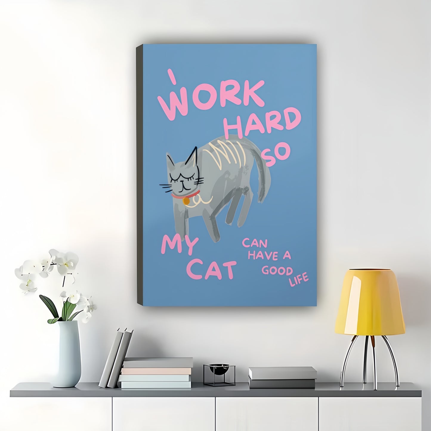 Work Hard So My Cat Can Have a Good Life– Humorous Cat Wall Art on Natural Wood Canvas | W925