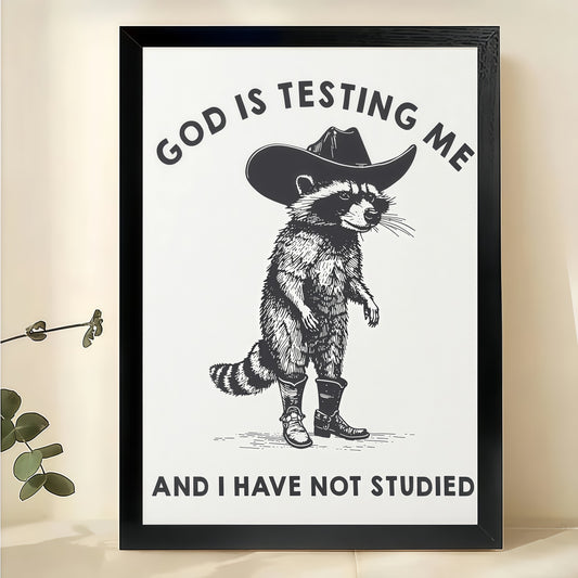 God Is Testing Me And I Have Not Studied Cowboy Raccoon – Humorous Wall Art on Natural Wood Canvas | W974