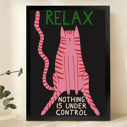 Relax Nothing is Under Control Cat Art - Funny Motivational Print|W1242