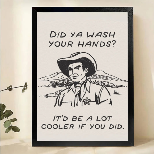 Did Ya Wash Your Hands Cowboy Wall Art - Funny Bathroom Canvas Print|W1392