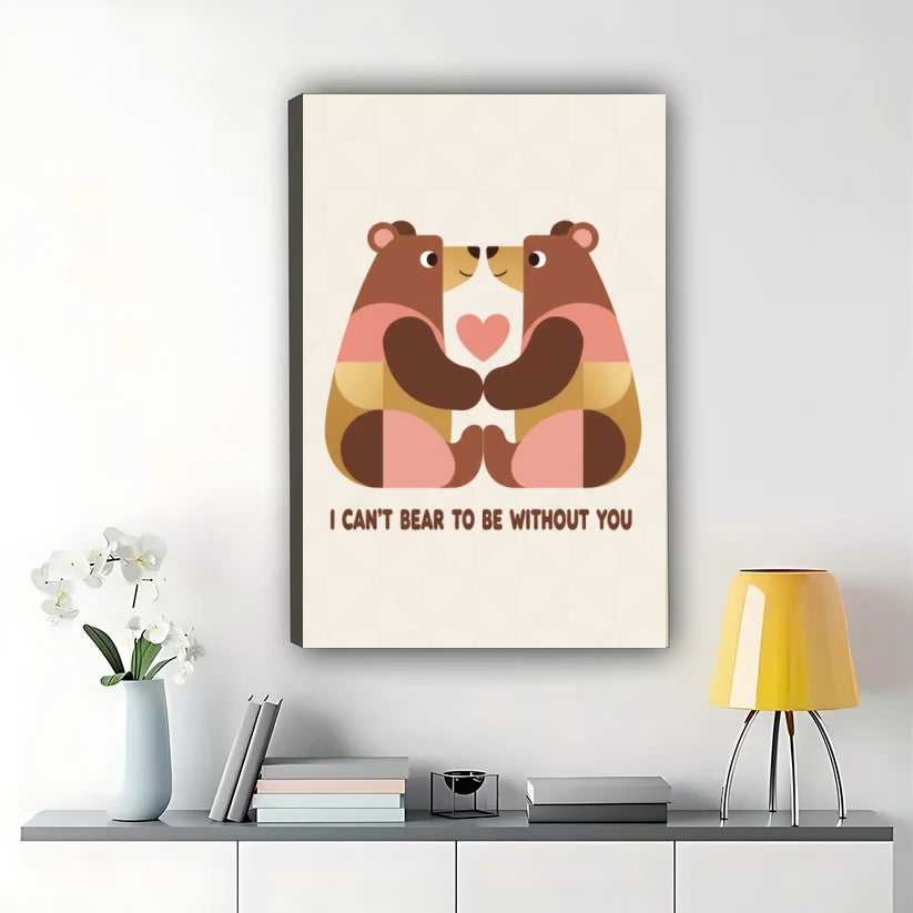 Heartwarming “I Can't Bear to Be Without You” Bear Couple Illustration – Beige Toned Wall Art on Natural Wood Canvas | W683