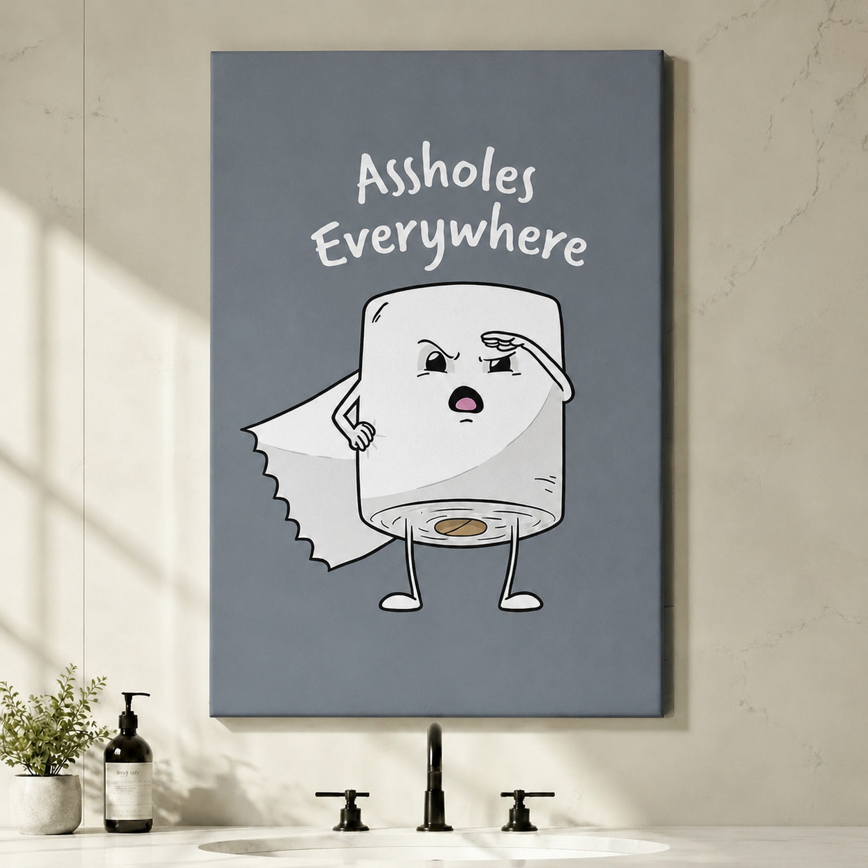 Humorous canvas wall art with expressive cartoon toilet paper roll and Assholes Everywhere quote on dusty blue background, hung above a bathroom vanity without frame