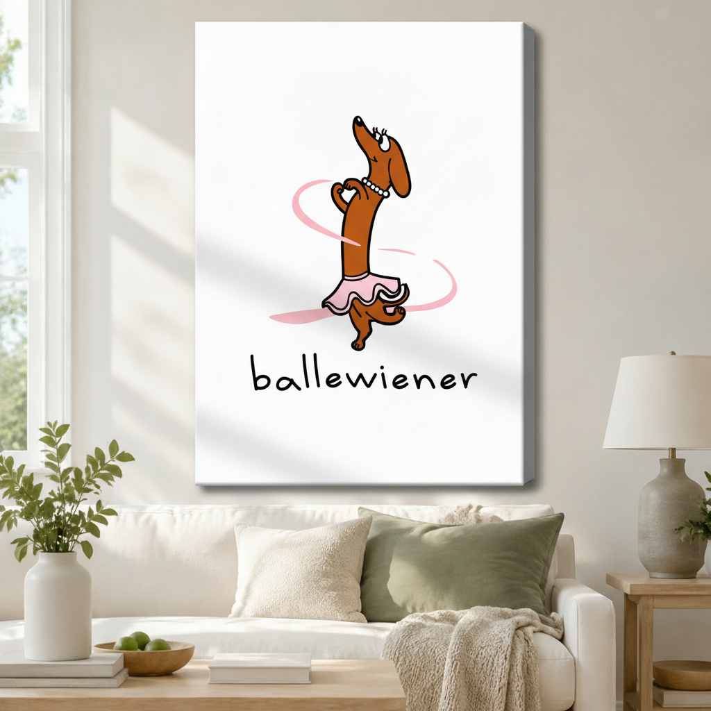 Stretched canvas wall art featuring a cute ballerina dachshund in a pink skirt spinning on one leg with ballewiener text, hung above a white sofa in a modern living room