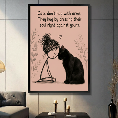 Framed black cat quote poster on living room wall — "Cats don't hug with arms, they hug by pressing their soul right against yours"