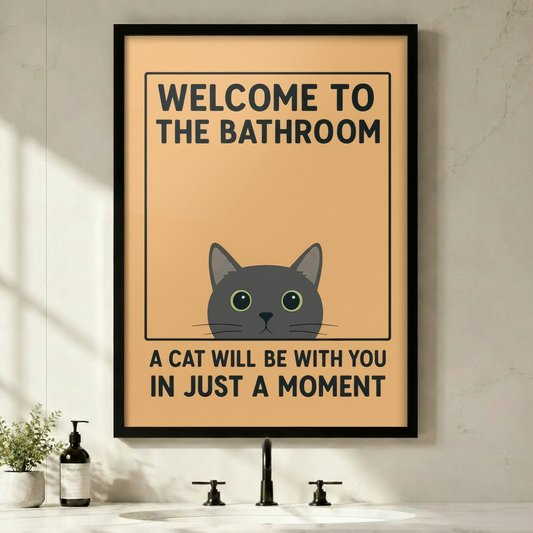 Funny cat bathroom wall art framed print — Welcome to the Bathroom, a cat will be with you in just a moment, black frame