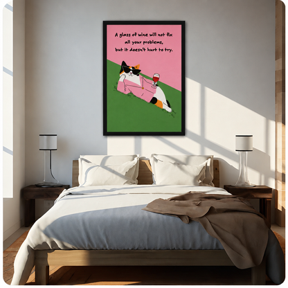 Illustration of a calico cat in a pink blazer and sunglasses reclining on grass holding a red wine glass with the caption A glass of wine will not fix all your problems but it doesn't hurt to try on a pink and green background funny cat quote wall art framed print above bed sunlit bedroom