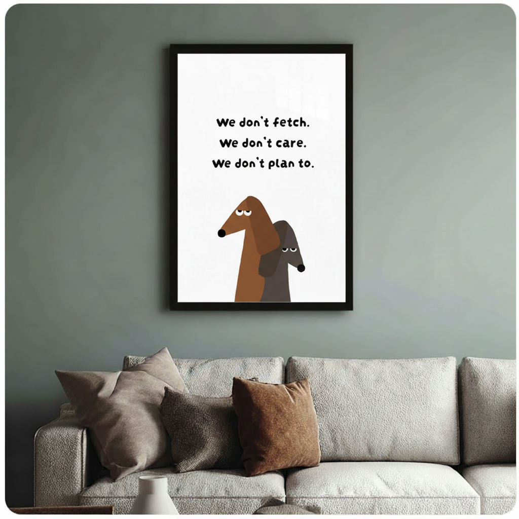 Funny sausage dog quote art print in black frame above sofa – grumpy dachshund illustration with "We don't fetch" text – pet lover wall decor for living room