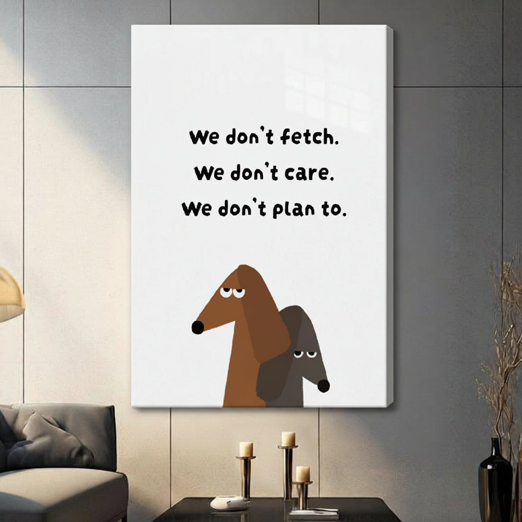 We don't fetch dachshund canvas wall art – unframed canvas wrap with grumpy dog illustration – large funny pet art print for modern home decor