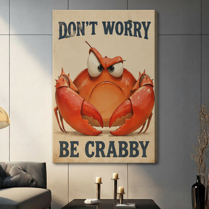 Don't Worry Be Crabby canvas wall art – unframed canvas wrap with grumpy red crab vintage illustration – large funny quote print for modern living room or home office decor