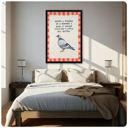 Funny pigeon in a bonnet cheerful quote illustration framed wall art print with orange and pink striped border hanging above a modern bedroom bed with white linen bedding, dark wood nightstands, and minimalist white table lamps