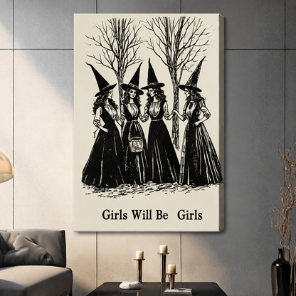 Gallery wrapped canvas art featuring four witches in vintage black gowns and tall pointed hats gathered in a forest, Girls Will Be Girls text below, hung in a warm-toned living room setting