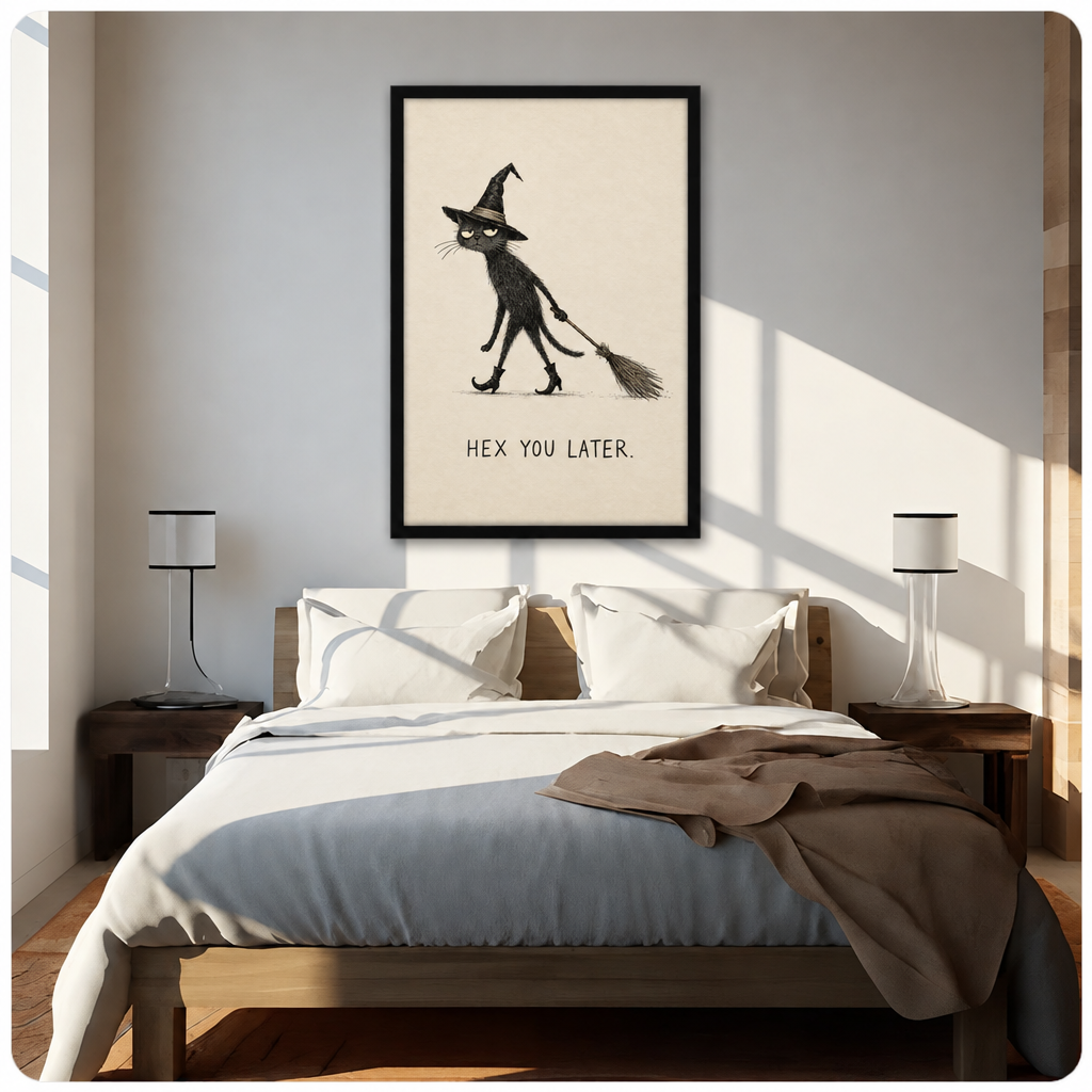 Pen and ink illustration of a grumpy scrawny black cat wearing a pointed witch hat and heeled boots dragging a broomstick with the caption Hex You Later on a cream background funny halloween cat wall art framed print above bed sunlit bedroom