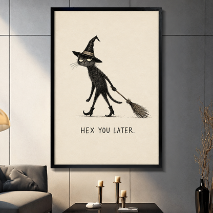 Pen and ink illustration of a grumpy scrawny black cat wearing a pointed witch hat and heeled boots dragging a broomstick with the caption Hex You Later on a cream background funny halloween cat wall art framed print dark panel wall living room