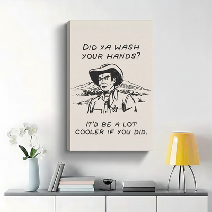 Did Ya Wash Your Hands Cowboy Wall Art - Funny Bathroom Canvas Print|W1392