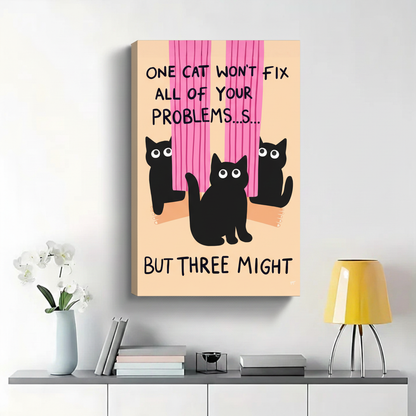 One Cat Won't Fix Your Problems But Three Might Wall Art - Funny Black Cat Canvas Print|W1382