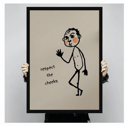 Two hands in black jacket sleeves holding a large black framed Respect the Cheeks funny minimalist figure canvas art print with black line drawing and handwritten quote on beige background, front-facing vertical size display