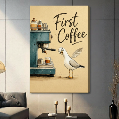 Gallery wrap stretched canvas of a comical round-eyed white seagull leaning in to inspect a retro teal espresso machine pouring a fresh shot into a small cup with glass condiment jars on top and First Coffee handwritten text above coastal humor illustration on warm beige background hung frameless on a gray tile wall above a dark sofa