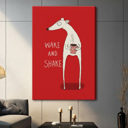 Canvas wrap print featuring a tall whimsical greyhound clutching a striped coffee mug with "Wake and Shake" quote on vibrant red background, hung on grey wall