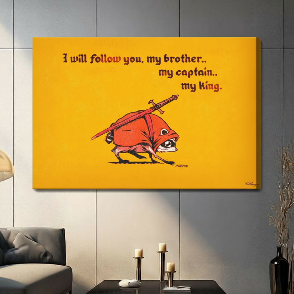 Stretched canvas whimsical raccoon knight My King wall art featuring a determined small raccoon in a flowing red cloak hunched forward with a long sword strapped across its back on a vivid golden amber background with bold dark red medieval script reading I Will Follow You My Brother My Captain My King signed Killroy, hung on a gray panel wall above a dark gray sofa